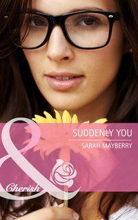 Suddenly You, Sarah  Mayberry audiobook. ISDN39934426