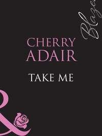 Take Me, Cherry  Adair audiobook. ISDN39934522