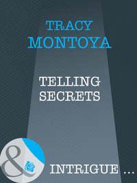 Telling Secrets - Tracy Montoya