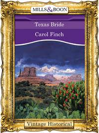 Texas Bride, Carol  Finch аудиокнига. ISDN39934650