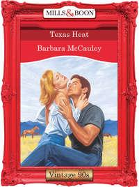 Texas Heat, Barbara  McCauley audiobook. ISDN39934690