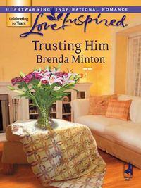 Trusting Him, Brenda  Minton audiobook. ISDN39935146
