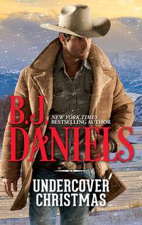 Undercover Christmas, B.J.  Daniels аудиокнига. ISDN39935274