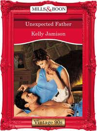 Unexpected Father, Kelly  Jamison аудиокнига. ISDN39935322