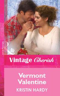 Vermont Valentine, Kristin  Hardy аудиокнига. ISDN39935442