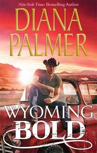 Wyoming Bold, Diana  Palmer аудиокнига. ISDN39935650