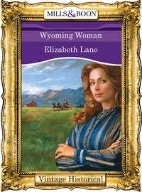 Wyoming Woman, Elizabeth Lane аудиокнига. ISDN39935658