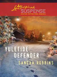 Yuletide Defender, Sandra  Robbins audiobook. ISDN39935674