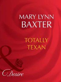 Totally Texan - Mary Baxter