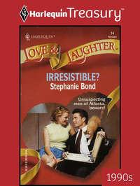 Irresistible? - Stephanie Bond