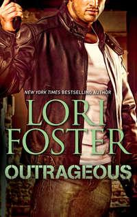 Outrageous, Lori Foster аудиокнига. ISDN39936170