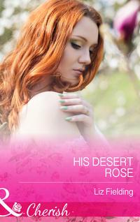 His Desert Rose, Liz  Fielding audiobook. ISDN39936746