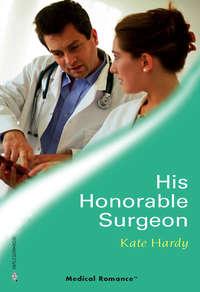 His Honourable Surgeon - Kate Hardy