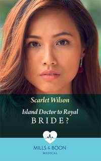 Island Doctor To Royal Bride?, Scarlet Wilson audiobook. ISDN39936882