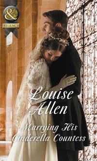 Marrying His Cinderella Countess, Louise Allen аудиокнига. ISDN39937050