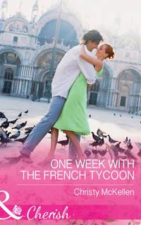 One Week With The French Tycoon, Christy McKellen audiobook. ISDN39937290