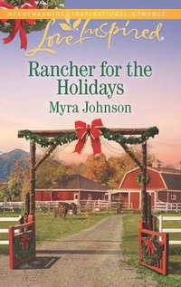 Rancher For The Holidays, Myra  Johnson audiobook. ISDN39937402