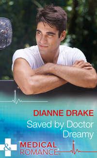 Saved By Doctor Dreamy, Dianne  Drake audiobook. ISDN39937554