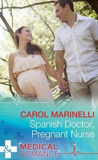 Spanish Doctor, Pregnant Nurse, Carol Marinelli аудиокнига. ISDN39937674