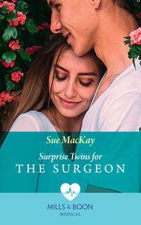 Surprise Twins For The Surgeon, Sue  MacKay аудиокнига. ISDN39937738