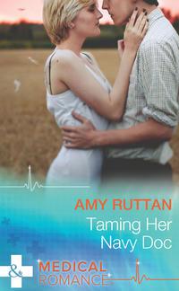 Taming Her Navy Doc - Amy Ruttan