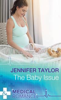 The Baby Issue, Jennifer  Taylor audiobook. ISDN39937954