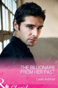 The Billionaire From Her Past, Leah  Ashton audiobook. ISDN39938130