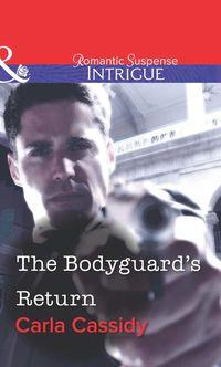 The Bodyguard′s Return, Carla  Cassidy аудиокнига. ISDN39938210