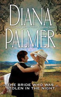 The Bride Who Was Stolen In The Night - Diana Palmer