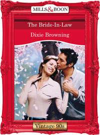 The Bride-In-Law, Dixie  Browning аудиокнига. ISDN39938394