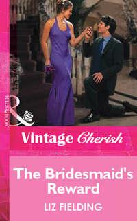 The Bridesmaid′s Reward, Liz  Fielding аудиокнига. ISDN39938426