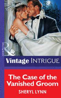 The Case Of The Vainshed Groom, Sheryl  Lynn audiobook. ISDN39938466