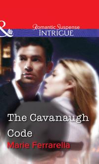 The Cavanaugh Code, Marie  Ferrarella audiobook. ISDN39938482