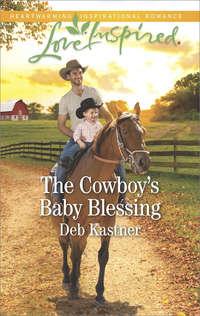 The Cowboy′s Baby Blessing, Deb  Kastner audiobook. ISDN39938650
