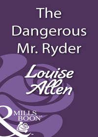 The Dangerous Mr Ryder - Louise Allen