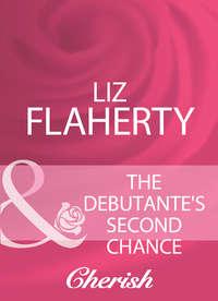 The Debutante′s Second Chance, Liz  Flaherty audiobook. ISDN39938730