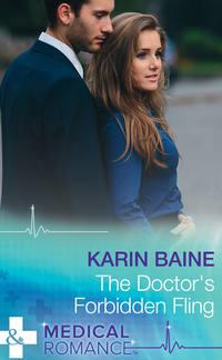 The Doctor′s Forbidden Fling - Karin Baine