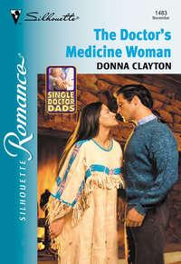 The Doctor′s Medicine Woman, Donna  Clayton audiobook. ISDN39938850