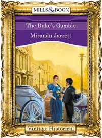 The Duke′s Gamble, Miranda  Jarrett аудиокнига. ISDN39938922