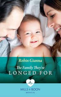 The Family Theyve Longed For - Robin Gianna