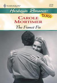 The Fiance Fix - Кэрол Мортимер
