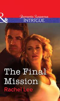 The Final Mission, Rachel  Lee audiobook. ISDN39939098