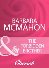 The Forbidden Brother, Barbara McMahon аудиокнига. ISDN39939170