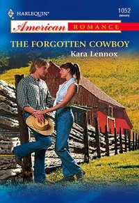 The Forgotten Cowboy, Kara  Lennox audiobook. ISDN39939194