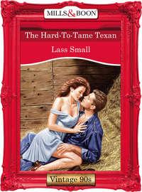 The Hard-To-Tame Texan, Lass  Small audiobook. ISDN39939290