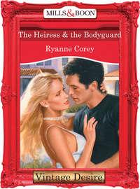 The Heiress and The Bodyguard, Ryanne  Corey аудиокнига. ISDN39939346