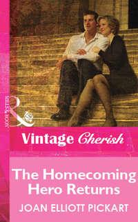 The Homecoming Hero Returns - Joan Pickart