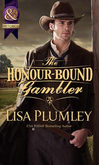 The Honour-Bound Gambler - Lisa Plumley