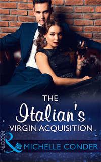 The Italian′s Virgin Acquisition, Michelle  Conder аудиокнига. ISDN39939538