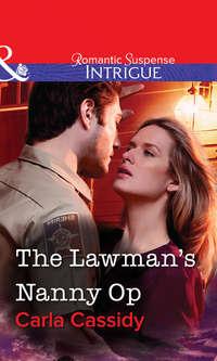 The Lawman′s Nanny Op, Carla  Cassidy аудиокнига. ISDN39939682